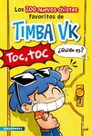 Timba vk. Toc, toc. ¿Quién es? Los 200 nuevos chistes favoritos de Timba Vk (libro de chistes de Tim