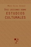 Diez lecciones sobre estudios culturales