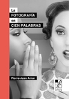 Fotografia en cien palabras, la
