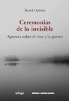 Ceremonias De Lo Invisible Apuntes Sobre El Cine Y La Guerra