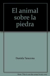Animal sobre la piedra, El