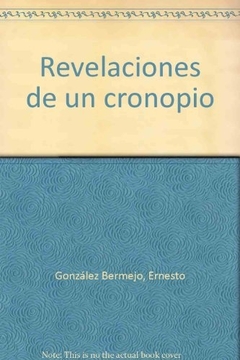 Revelaciones de un cronopio. Conversaciones con Julio Cortazar