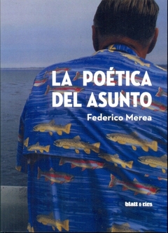 Poetica del asunto, la