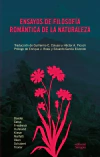 Ensayos sobre la naturaleza. Filosofía romántica alemana del siglo XIX
