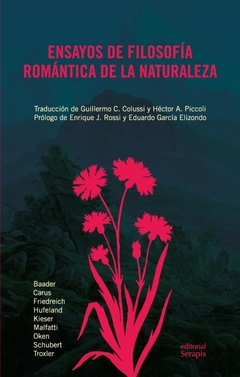 Ensayos sobre la naturaleza. Filosofía romántica alemana del siglo XIX