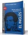 Ingles, El. Rosas visto por los britanicos