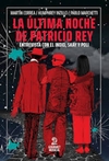 Última noche de Patricio Rey, La