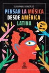 Pensar la música desde América Latina (ed 2021)