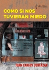 Como si nos tuvieran miedo