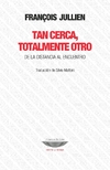 Tan cerca, totalmente otro