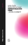 Una guía para escuchar improvisación libre
