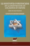 Historia confiscada de la destrucción de los judíos de Europa