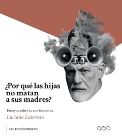 ¿Por qué las hijas no matan a sus madres?