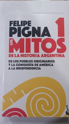 Mitos de la historia argentina 1, Los