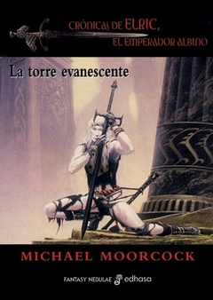 LA TORRE EVANESCENTE CRONICAS DE ELRIC EL