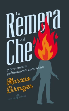 remera del Che y otros cuentos políticamente incorrectos, La