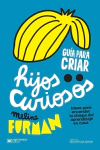 Guia para criar hijos curiosos