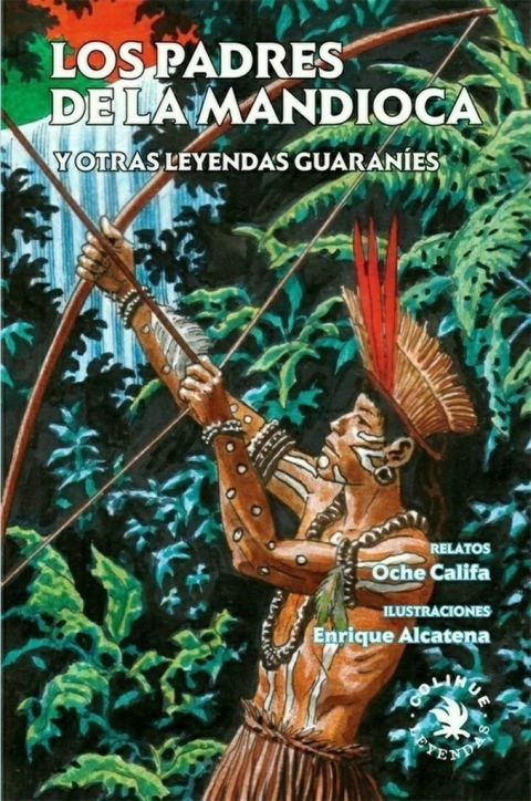 Padres de la mandioca y otras leyendas guaranies, Los