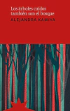 Árboles caídos también son el bosque, Los