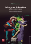 Invención de la música latinoamericana, La