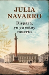 Dispara, yo ya estoy muerto - Libros Mendel