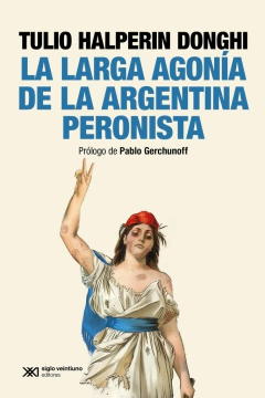 Larga agonía de la argentina peronista, La