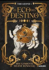 Timekeeper 1. Eco del destino, El