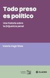 Todo preso es político, una historia sobre la (in)justicia penal