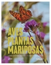 Plantas, aves y mariposas