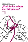 ¿Podrán los robots escribir poesía?