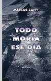 Todo moría ese día