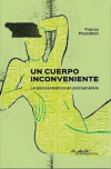 Un cuerpo inconveniente - Lo psicosomático en psicoanálisis