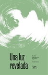 Una luz revelada. El cine experimental argentino.