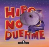 Hipo no duerme (Tapa dura)