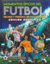 Futbolpedia - Momentos épicos del fútbol