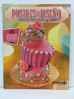 POSTRES DE DISENO - DELICIAS PARA CREAR Y CO