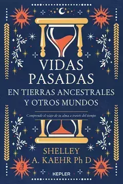 Vidas pasadas en tierras ancestrales y otros mundos - Shelley A. Kaehr - comprar en línea