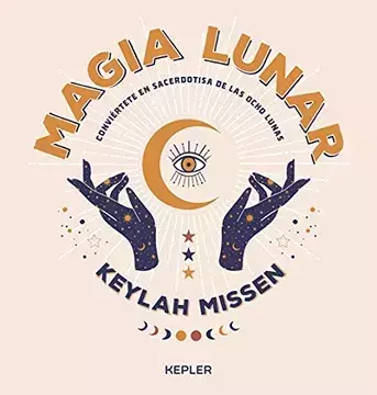 Magia lunar: Conviértete en sacerdotisa de las ocho lunas - Keylah Missen - comprar en línea