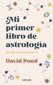 Mi primer libro de astrología - David Pond