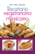 RECETARIO VEGETARIANO MEXICANO