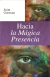 HACIA LA MAGIA PRESENCIA