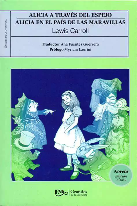 ALICIA A TRAVES DEL ESPEJO ALICIA EN EL PAIS DE LAS MARAVILLAS, GRANDES DE LA LITERATURA