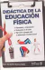 DIDACTICA DE LA EDUCACION FISICA, TORRES SOLIS, JOSE ANTONIO, TRILLAS