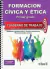 FORMACION CIVICA Y ETICA 1 CUADERNO DE TRABAJO, AMEZQUITA CANO, VICTORIA LUNA LEYVA, MARIA ANA VILLA, FERNANDO DE LA, TRILLAS