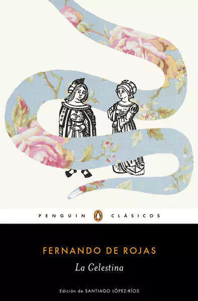 CELESTINA, LA, DIez Borque, JosE MarIa, Penguin ClAsicos, PENGUIN CLASICOS, 9786073131032