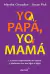 YO PAPA, YO MAMA