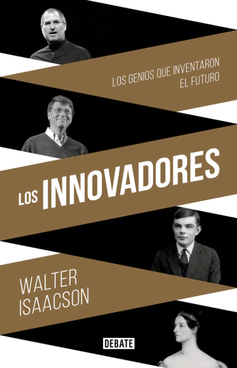 INNOVADORES, LOS, Isaacson, Walter, Bestseller, DEBOLSILLO, 9786073160643