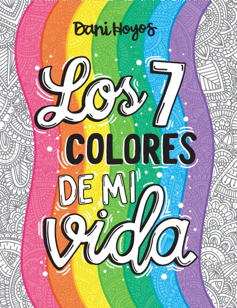 SIETE COLORES DE MI VIDA, LOS, Hoyos Falco, Daniela, FicciOn Trade Juvenil, ALTEA, 9786073182720