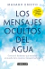 MENSAJES OCULTOS DEL AGUA LOS, Emoto Masaru, AGUILAR FONTANAR