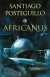 AFRICANUS EL HIJO DEL CONSUL , ESCIPION, Posteguillo Santiago, EDICIONES B